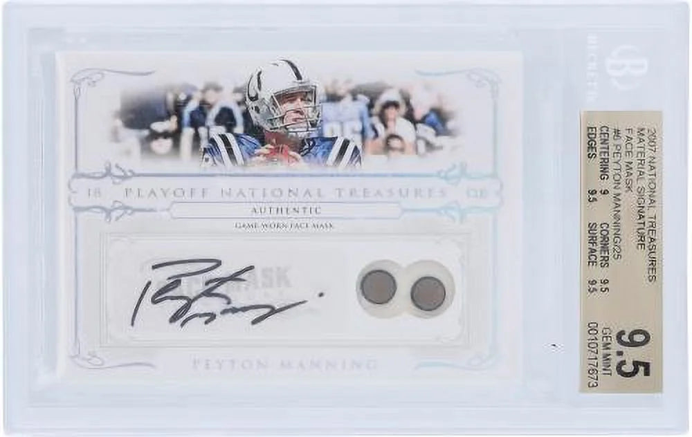 Peyton Manning Indianapolis Colts Autographed 2007 Playoff National Treasures Relic #6 #11/25 BGSize Authenticated 9.5/10 Card - 9,9.5,9.5,9.5 Sizeubgrades - Fanatics Authentic Certified