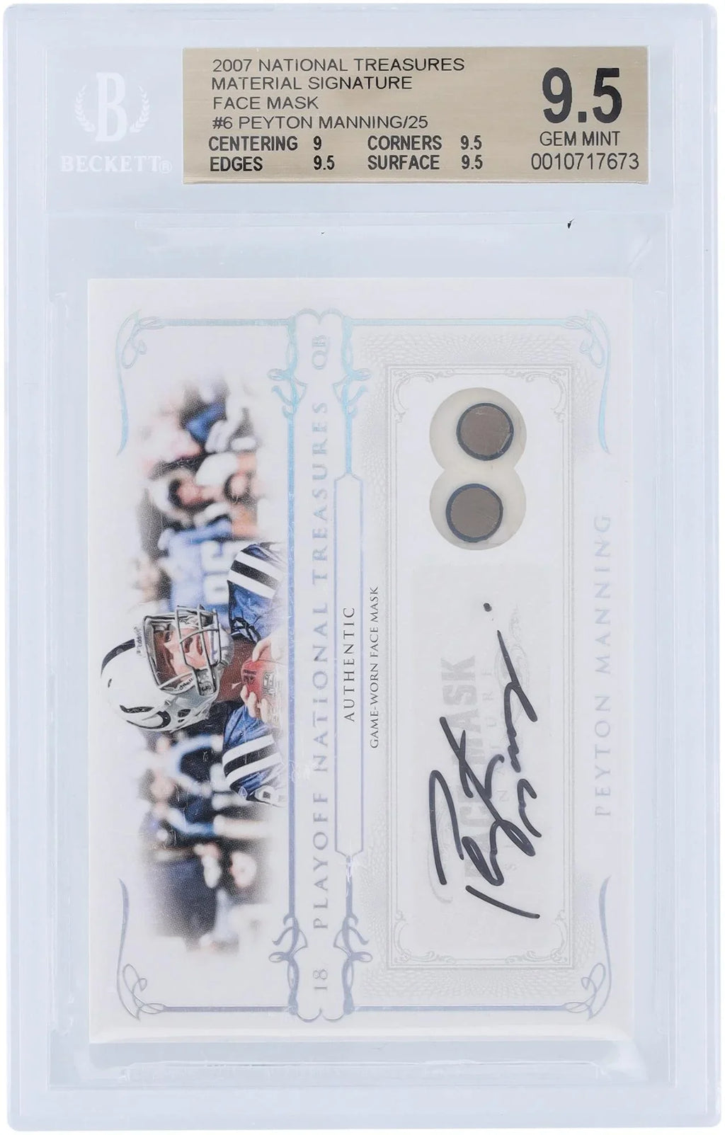 Peyton Manning Indianapolis Colts Autographed 2007 Playoff National Treasures Relic #6 #11/25 BGSize Authenticated 9.5/10 Card - 9,9.5,9.5,9.5 Sizeubgrades - Fanatics Authentic Certified